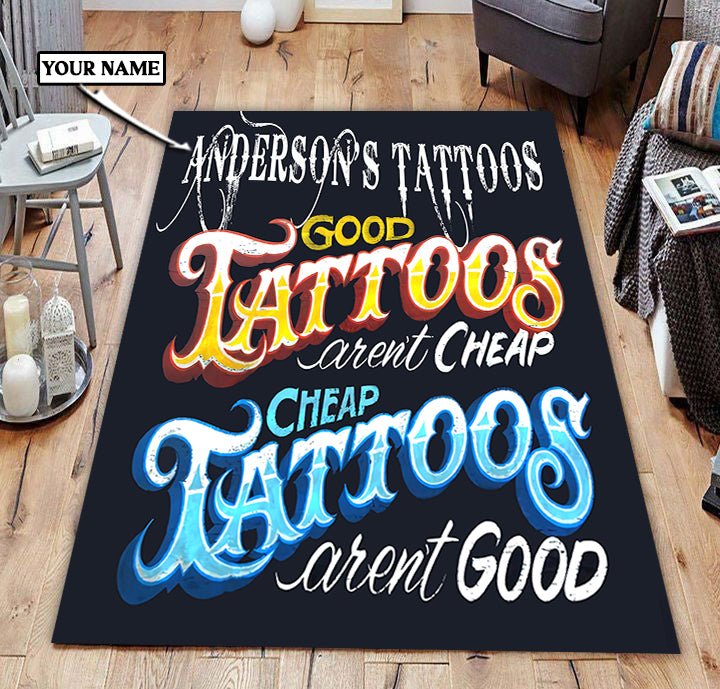 Personalized Tattoos Good Tattoos Aren't Cheap Area Rug 09421