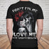 Skull 3D T-shirt_Don't fix me love me for what broken